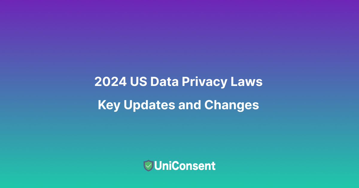 2024 US Data Privacy Laws: Key Updates and Changes