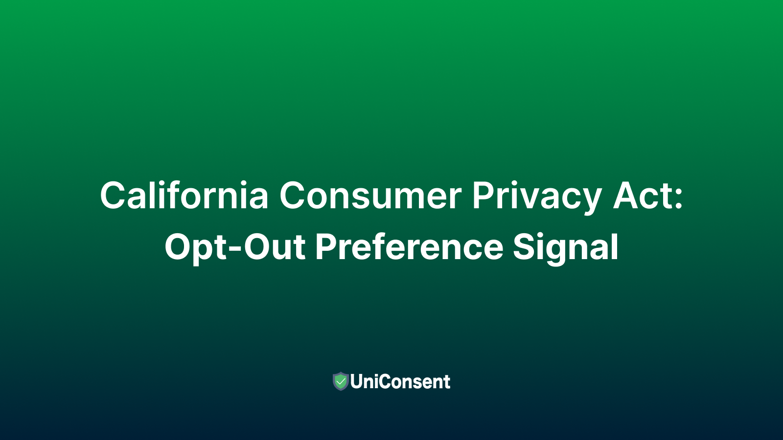 California Consumer Privacy Act: Opt-Out Preference Signal