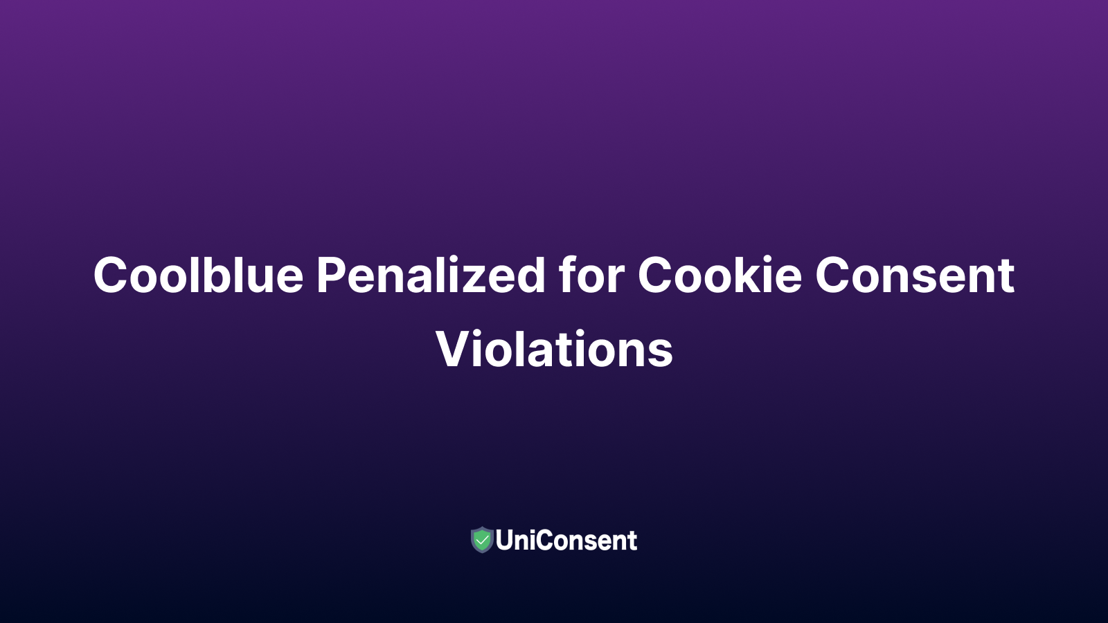 Coolblue Penalized for Cookie Consent Violations