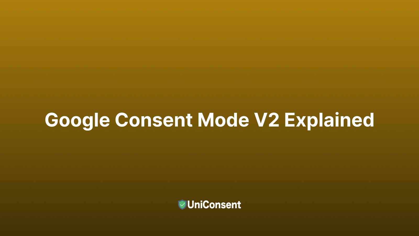 Google Consent Mode V2 Explained