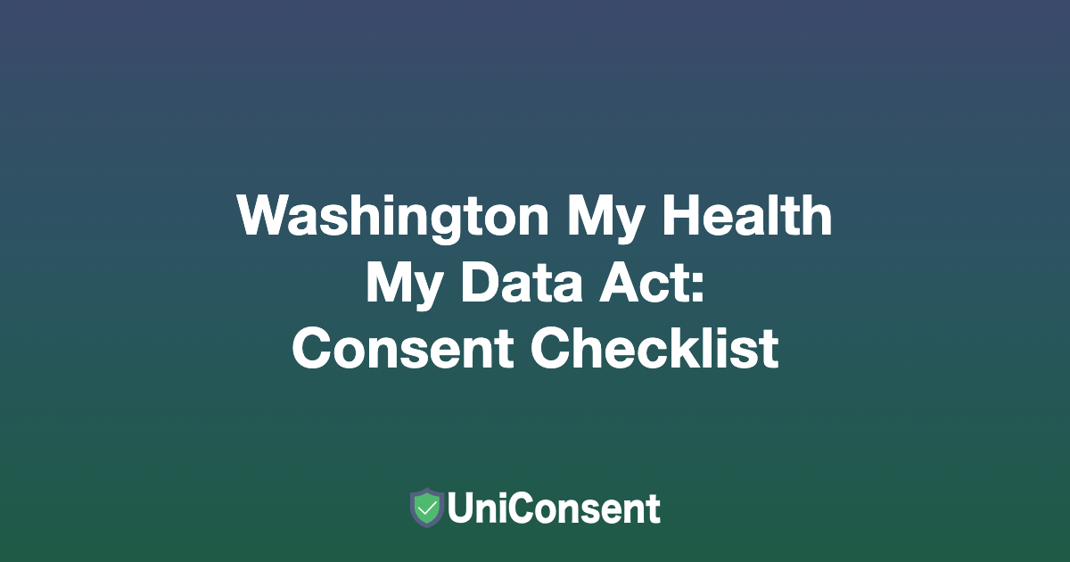 Washington My Health My Data Act Consent Requirements: A Checklist for Health and Wellness Brands