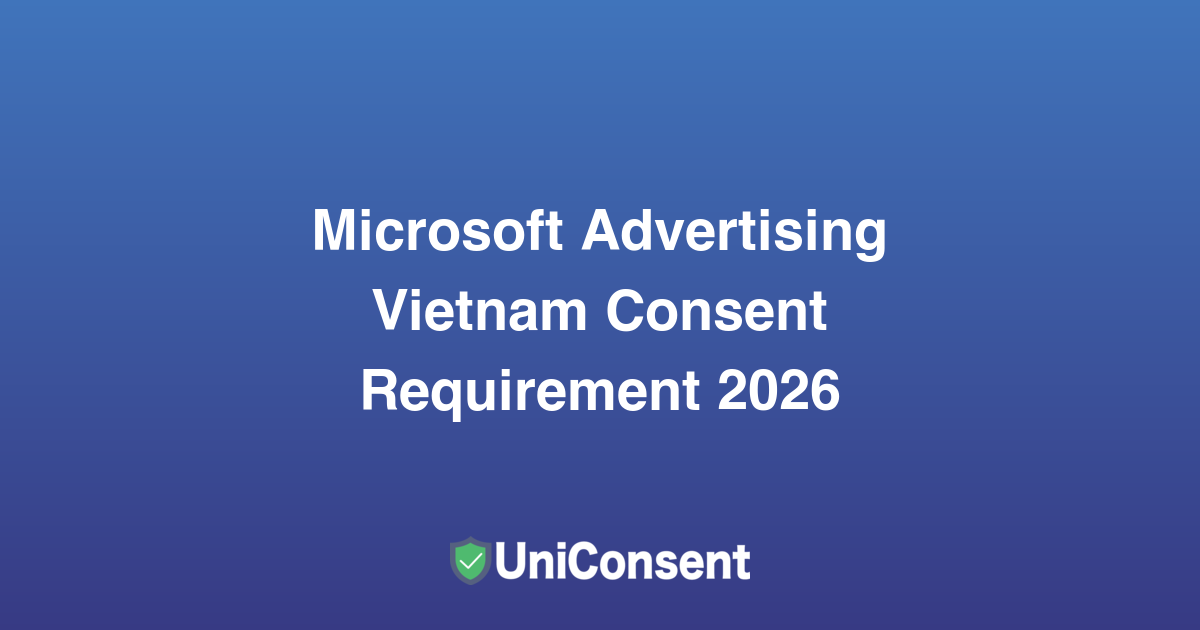 Microsoft Advertising Adds Vietnam as Consent-Enforced Market: What Advertisers Need to Do Before June 30, 2026