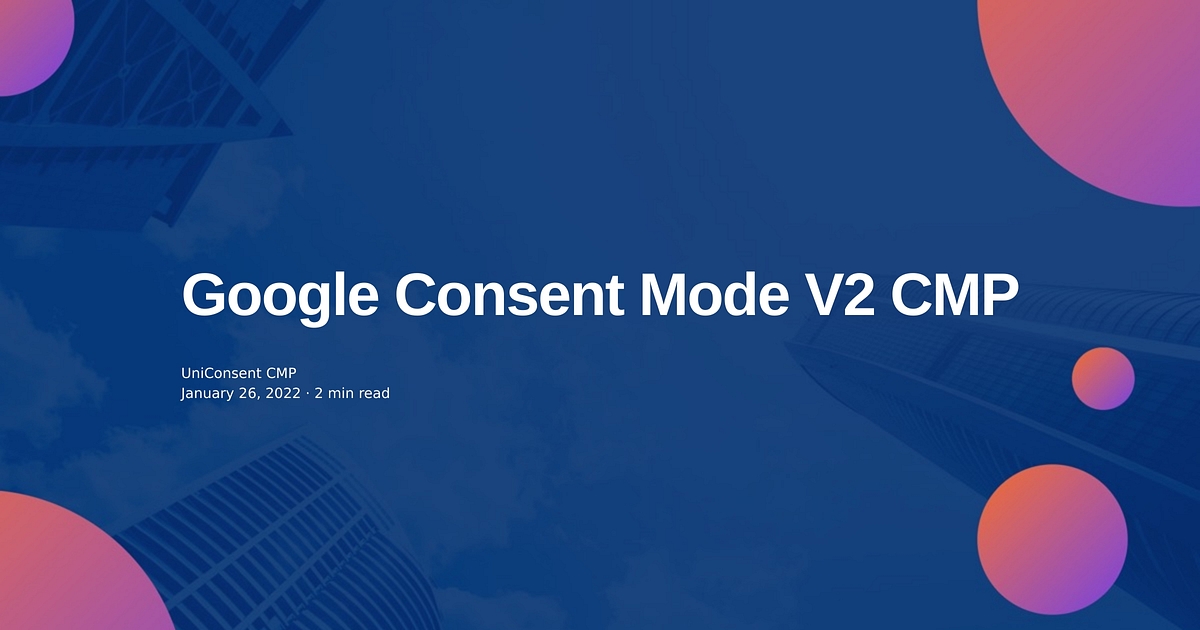 Google Consent Mode Integration with UniConsent