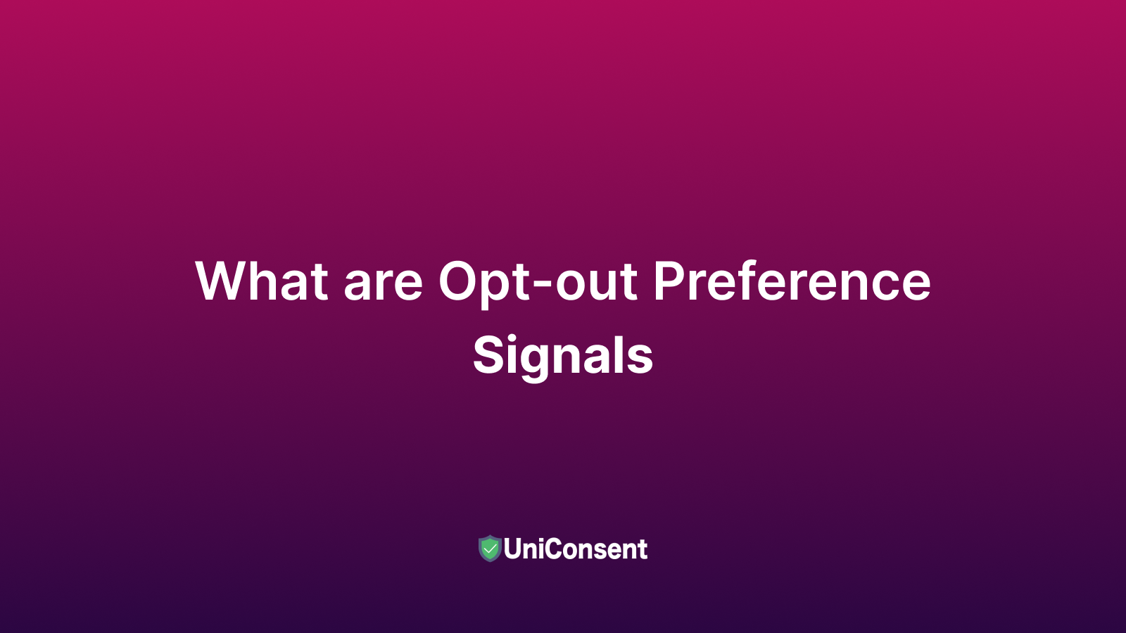 What Are Opt-Out Preference Signals?